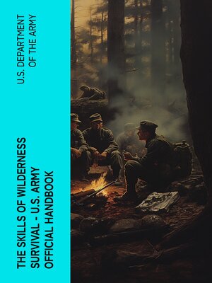 cover image of The Skills of Wilderness Survival--U.S. Army Official Handbook